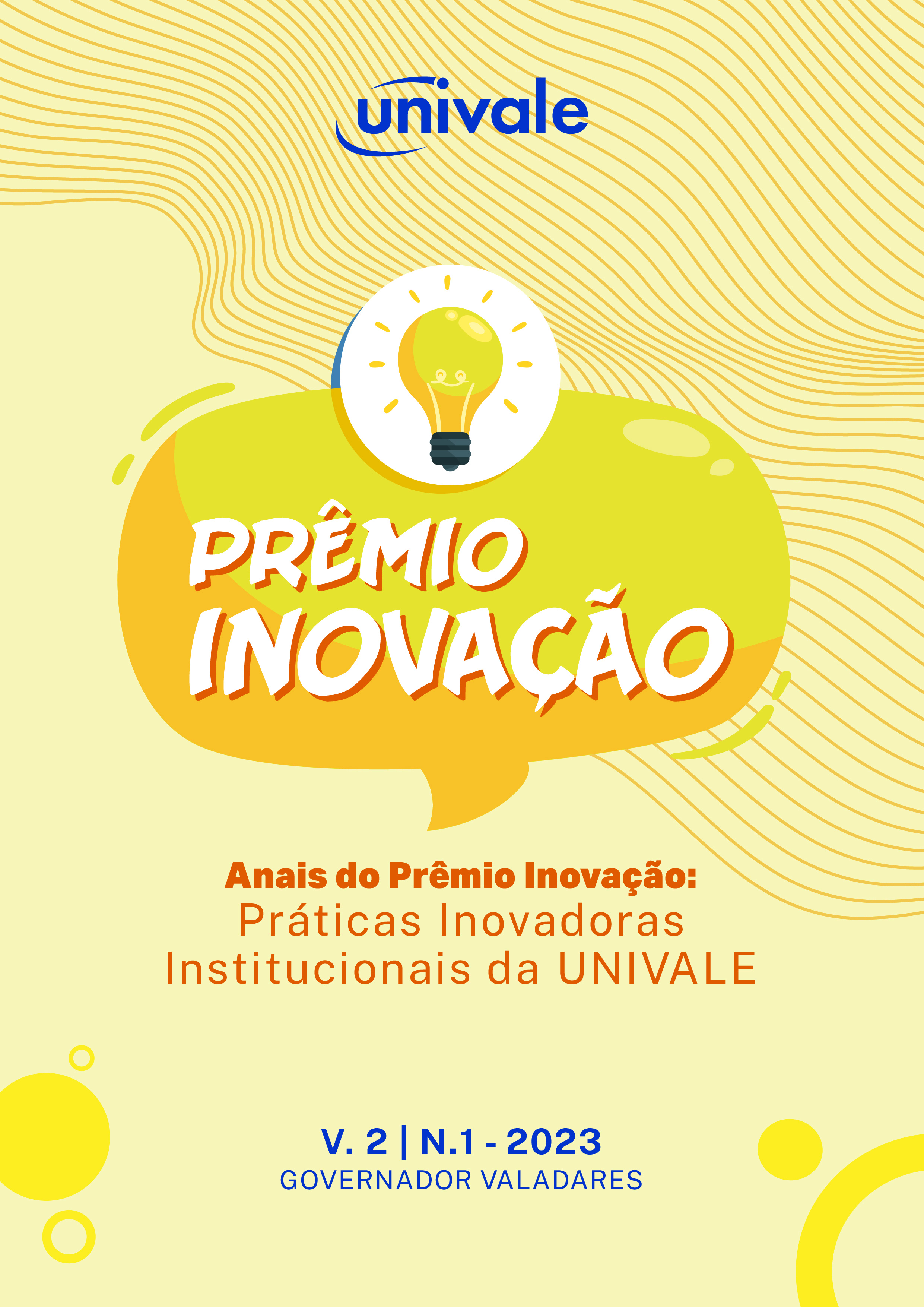 					Visualizar v. 2 (2024): Anais do Prêmio Inovação: Práticas Inovadoras Institucionais da UNIVALE
				